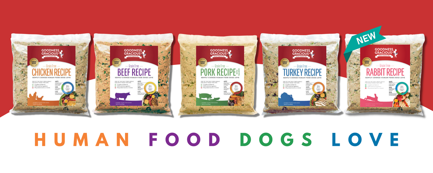 Goodness Gracious Gently Cooked Food For Dogs. Grain Free Chicken, Beef, Pork, Turkey and Rabbit options. Human grade and Complete and Balanced. 